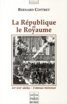 Couverture du livre « La république et le royaume » de Cottret Bernard aux éditions Paris