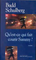Couverture du livre « Qu'est ce qui fait courir sammy ? » de Budd Schulberg aux éditions Encre De Nuit