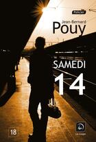 Couverture du livre « Samedi 14 » de Jean-Bernard Pouy aux éditions Editions De La Loupe