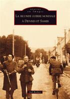 Couverture du livre « La seconde guerre mondiale à Desvres et Samer » de Joel Rochoy aux éditions Editions Sutton