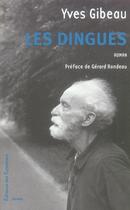 Couverture du livre « Les dingues » de Yves Gibeau aux éditions Des Equateurs