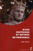 Couverture du livre « Rites histoires et mythes de provence » de Coulet N aux éditions Pu De Provence