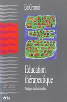 Couverture du livre « Éducation thérapeutique » de Lin Grimaud aux éditions Eres