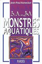 Couverture du livre « Monstres aquatiques » de Jean-Paul Ronecker aux éditions Pardes