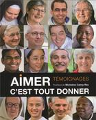 Couverture du livre « Aimer, c'est tout donner ; l'année de la vie consacrée » de  aux éditions Saint Augustin