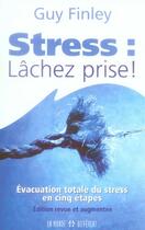 Couverture du livre « Stress : lâchez prise ! » de Guy Finley aux éditions Un Monde Different