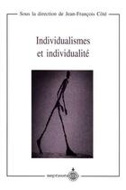 Couverture du livre « Individualismes et individualité » de Jean-Francois Cote aux éditions Pu Du Septentrion