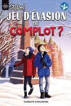 Couverture du livre « Jeu d'évasion ou complot ? » de Carolyn Chouinard aux éditions Boomerang Jeunesse