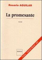 Couverture du livre « La promesante » de Rosario Aguilar aux éditions Indigo Cote Femmes