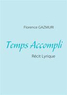 Couverture du livre « Temps accompli » de Florence Gazmuri aux éditions Books On Demand