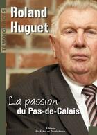 Couverture du livre « Roland Huguet » de Roland Huguet aux éditions Les Echos Du Pas-de-calais