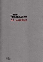 Couverture du livre « De la poésie » de Ossip Mandelstam aux éditions La Barque