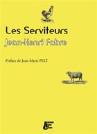 Couverture du livre « Les serviteurs » de Jean-Henri Fabre aux éditions Abeille Et Castor