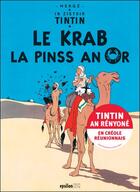 Couverture du livre « In zistoir Tintin Tome 9 : le krab la pinss an or » de Herge aux éditions Epsilon