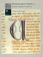 Couverture du livre « Sermons pour l'année Tome 2 ; primière collection de Clairvaux » de Aelred De Rievaulx aux éditions Notre-dame-du-lac
