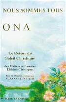 Couverture du livre « Nous sommes tous ona - le retour du soleil christique » de Suzanne L'Ecuyer aux éditions Lakshmi