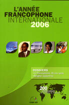 Couverture du livre « L'annee francophone internationale 2006. la francophonie 35 ans apres » de  aux éditions Documentation Francaise