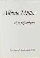 Couverture du livre « Alfredo Müller et le japonisme » de Hélène Koehl aux éditions Les Amis D'alfredo Muller