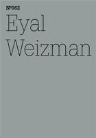 Couverture du livre « Documenta 13 vol 62 eyal weizman /anglais/allemand » de  aux éditions Hatje Cantz