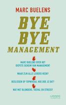 Couverture du livre « Bye Bye Management (E-boek - ePub-formaat) » de Marc Buelens aux éditions Terra - Lannoo, Uitgeverij