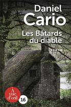 Couverture du livre « Les bâtards du diable » de Daniel Cario aux éditions A Vue D'oeil