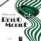 Couverture du livre « Il était une fois rétromobile » de Sylvain Reisser aux éditions Sophia Editions