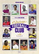Couverture du livre « Vintage football club » de Bernard Morlino aux éditions Tana