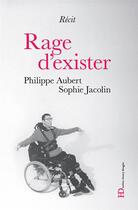 Couverture du livre « Rage d'exister » de Philippe Aubert et Sophie Jacolin aux éditions Ateliers Henry Dougier