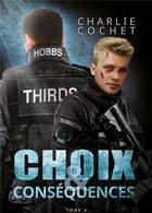 Couverture du livre « Thirds t.6 ; choix et conséquences » de Charlie Cochet aux éditions Mxm Bookmark