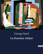 Couverture du livre « La Dernière Aldini » de George Sand aux éditions Culturea