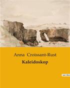 Couverture du livre « Kaleidoskop » de Croissant-Rust Anna aux éditions Culturea