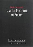 Couverture du livre « Le sombre déroulement des énigmes » de Didier Manyach aux éditions K'a