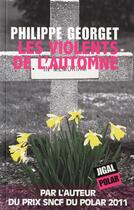 Couverture du livre « Les violents de l'automne » de Philippe Georget aux éditions Jigal