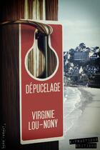 Couverture du livre « Dépucelage » de Virginie Lou-Nony aux éditions E-fractions Editions