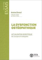 Couverture du livre « La dysfonction osteopathique - actualisation » de Antoine Dixneuf aux éditions Tita