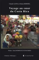Couverture du livre « Voyage au coeur du costa rica » de Llena/Berdiel aux éditions Un Jour/une Nuit
