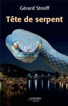 Couverture du livre « Tête de serpent » de Gerard Streiff aux éditions La Deviation