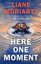 Couverture du livre « HERE ONE MOMENT » de Liane Moriarty aux éditions Penguin