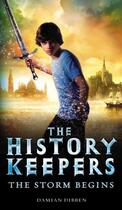 Couverture du livre « The History Keepers: The Storm Begins » de Damian Dibben aux éditions Rhcb Digital