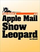 Couverture du livre « Take control of Apple mail in Snow Leopard » de Joe Kissell aux éditions Tidbits Publishing Inc
