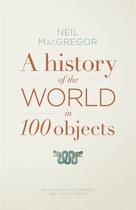 Couverture du livre « A History Of The World In 100 Objects » de Neil Macgregor aux éditions Viking Adult