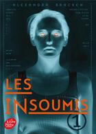 Couverture du livre « Les insoumis t.1 » de Alexandra Bracken aux éditions Le Livre De Poche Jeunesse