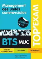 Couverture du livre « TOP'EXAM : management des unités commerciales ; BTS MUC » de Benac et Catuli et Besson aux éditions Hachette Education