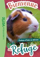 Couverture du livre « Bienvenue au refuge Tome 6 : Cochon d'Inde en détresse... » de Pascal Ruter aux éditions Hachette Jeunesse