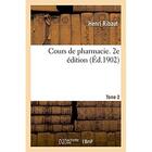 Couverture du livre « Cours de pharmacie. 2e édition. Tome 2 » de Ribaut Henri aux éditions Hachette Bnf