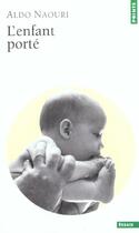 Couverture du livre « L'enfant porte » de Aldo Naouri aux éditions Points