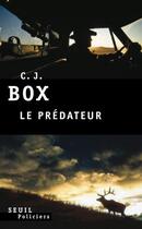 Couverture du livre « Le prédateur » de C. J. Box aux éditions Seuil