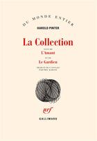 Couverture du livre « La collection : l' amant ; le gardien » de Harold Pinter aux éditions Gallimard