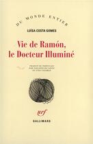 Couverture du livre « Vie de ramon, le docteur illumine » de Gomes Luisa Cos aux éditions Gallimard