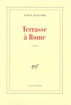 Couverture du livre « Terrasse à Rome » de Pascal Quignard aux éditions Gallimard